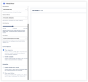 Fine-tune word cloud behavior with rotation controls, word limits, spacing adjustments, and interactive features like clickable search.
