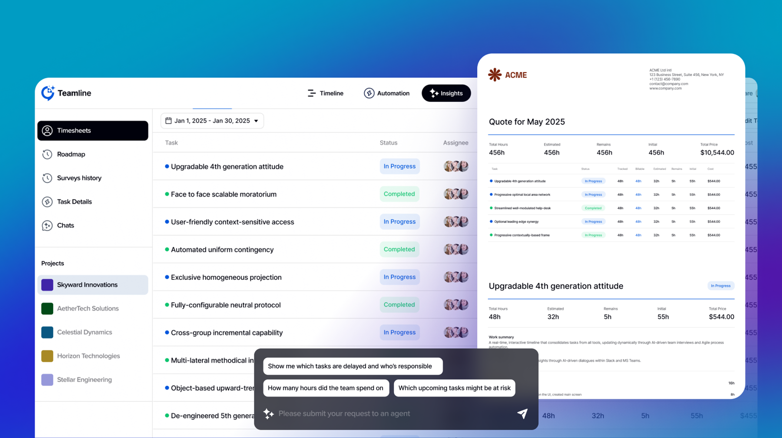 Teamline interprets team data, builds editable reports, and delivers real-time insights. Generate timesheets, roadmaps, and sprint plans, then chat with the Agent to reveal patterns and improve delivery.
