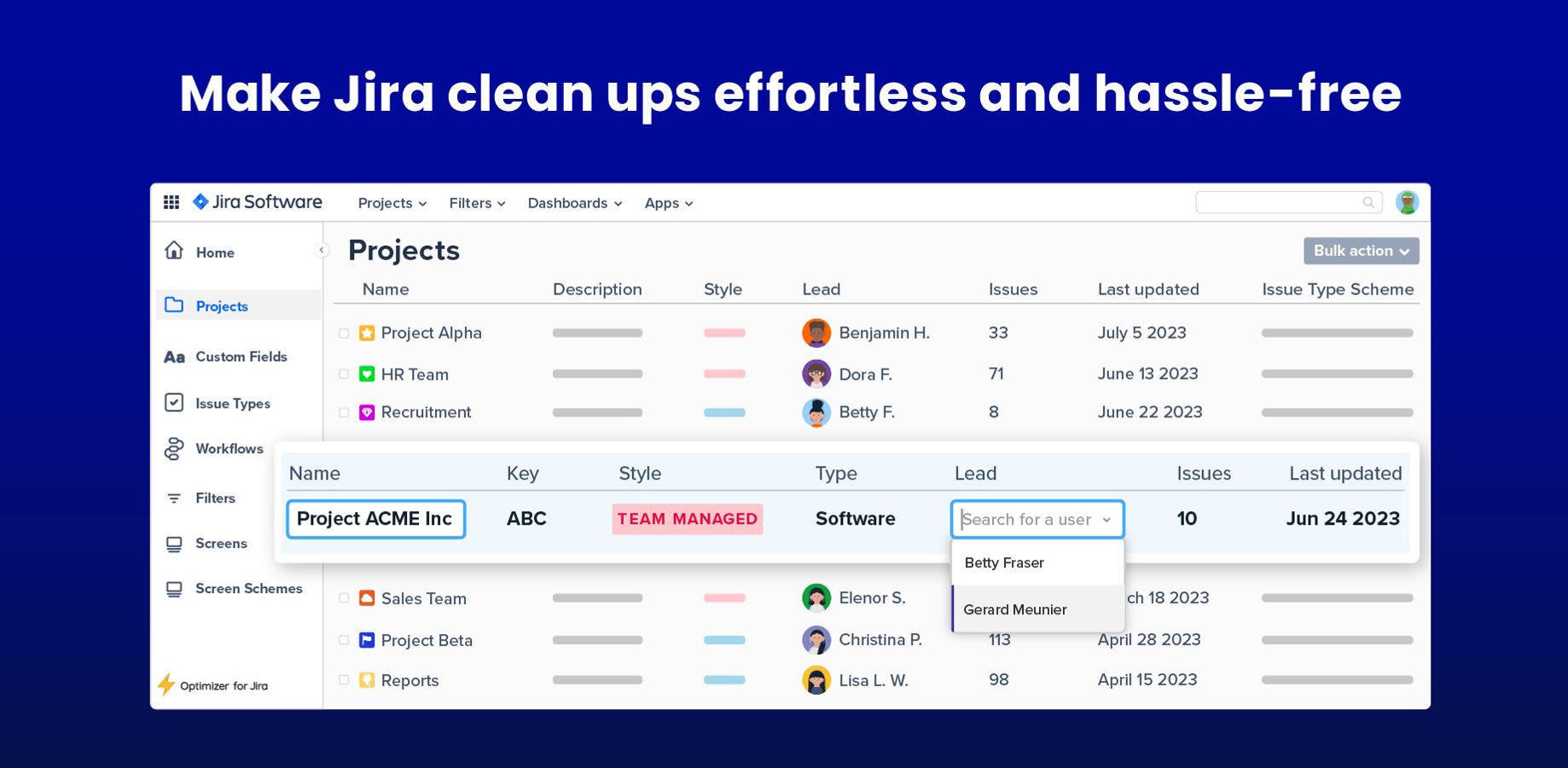 It's quick and easy to clean up your Jira instance using Optimizer's bulk edit functionality.