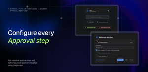 Configure each approval step with the right approver, action, conditions, comments, and workflow behavior.