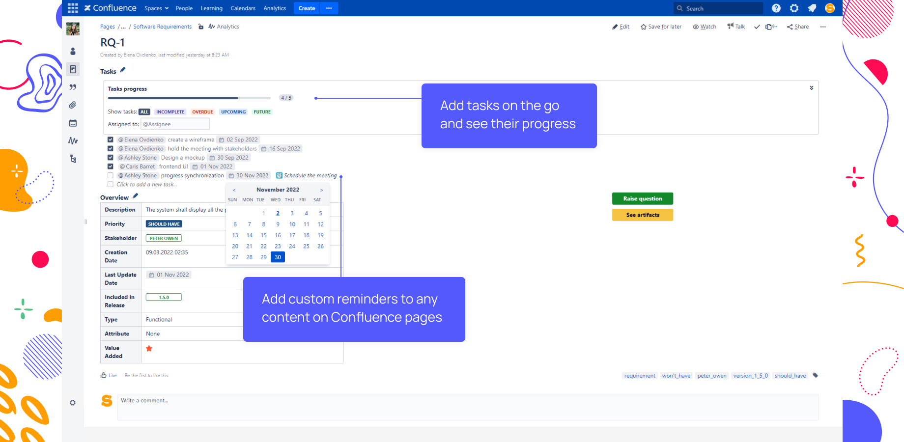 Add new tasks to the task list from the page view mode and filter tasks by progress, assignee, and due date. Set custom reminders for any users and periods.