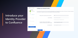 Introduce your Identity Provider to Confluence quickly.