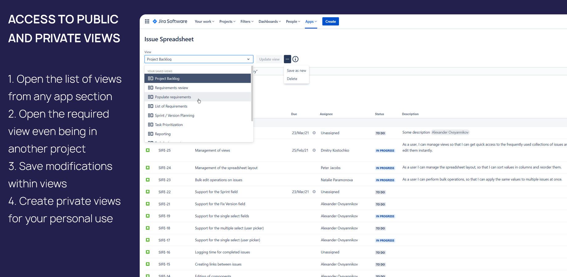 Create views for different project activities, such as prioritization, task assignment, backlog review, requirement management, or reporting