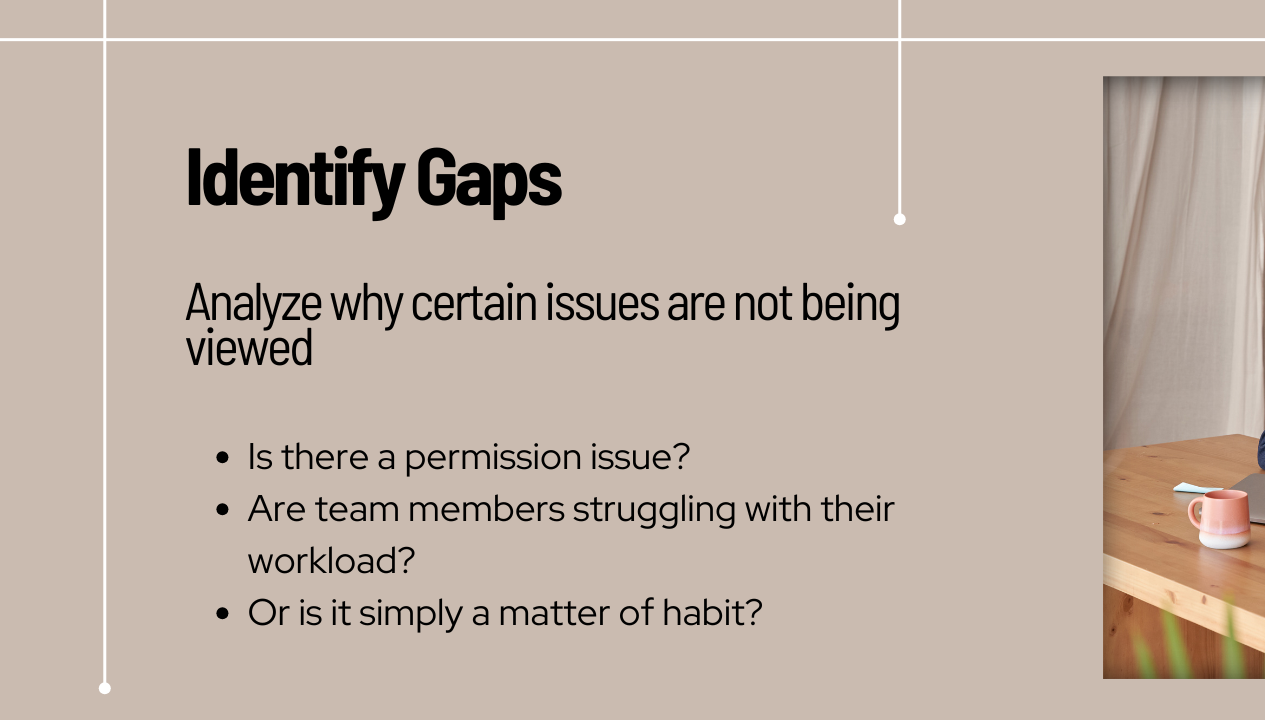Analyze why certain issues are not being viewed