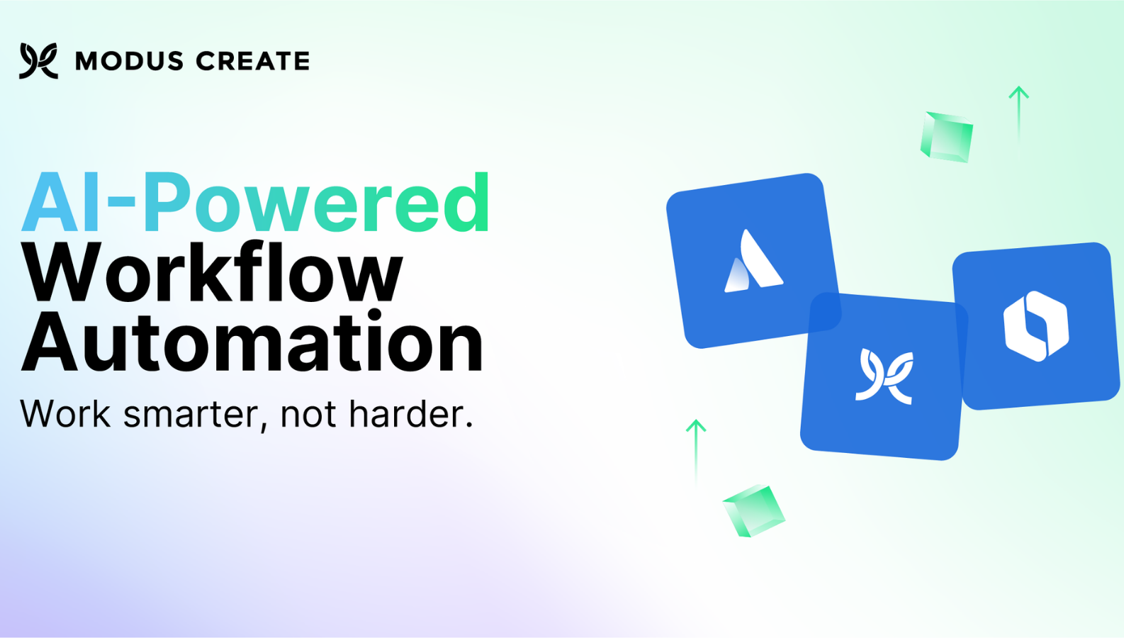 Work smarter, not harder.
