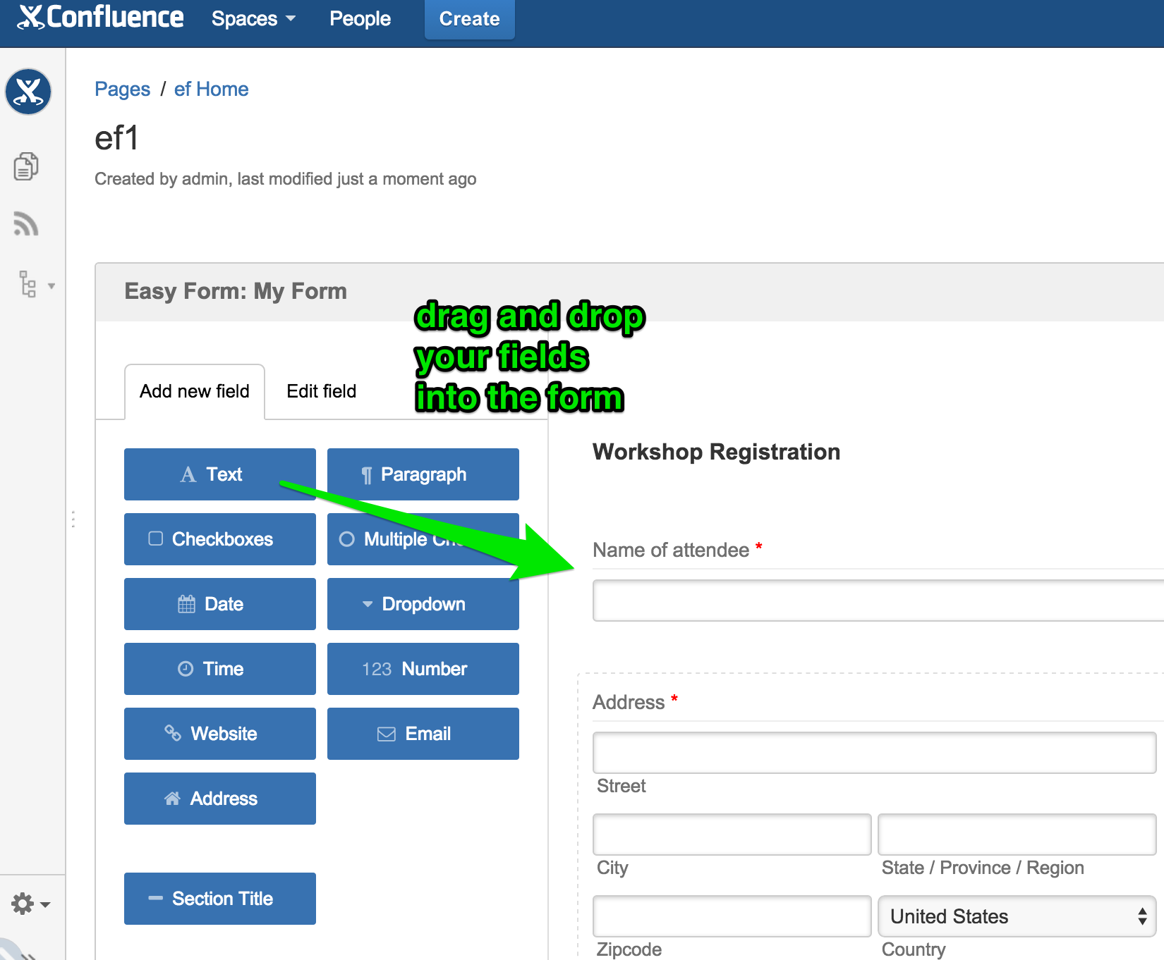 ​Creating forms in Confluence has literally never been easier! Simply drag and drop your fields, drag and drop to rearrange and you're good to go!