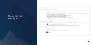 Choose how your users log in.