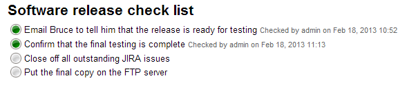 Checkboxes can keep track of who clicked on the checkbox,and when they did it. Great for keeping track of the status of a workflow. Checkbox-list can be used to track the completion of a list of checkboxes.