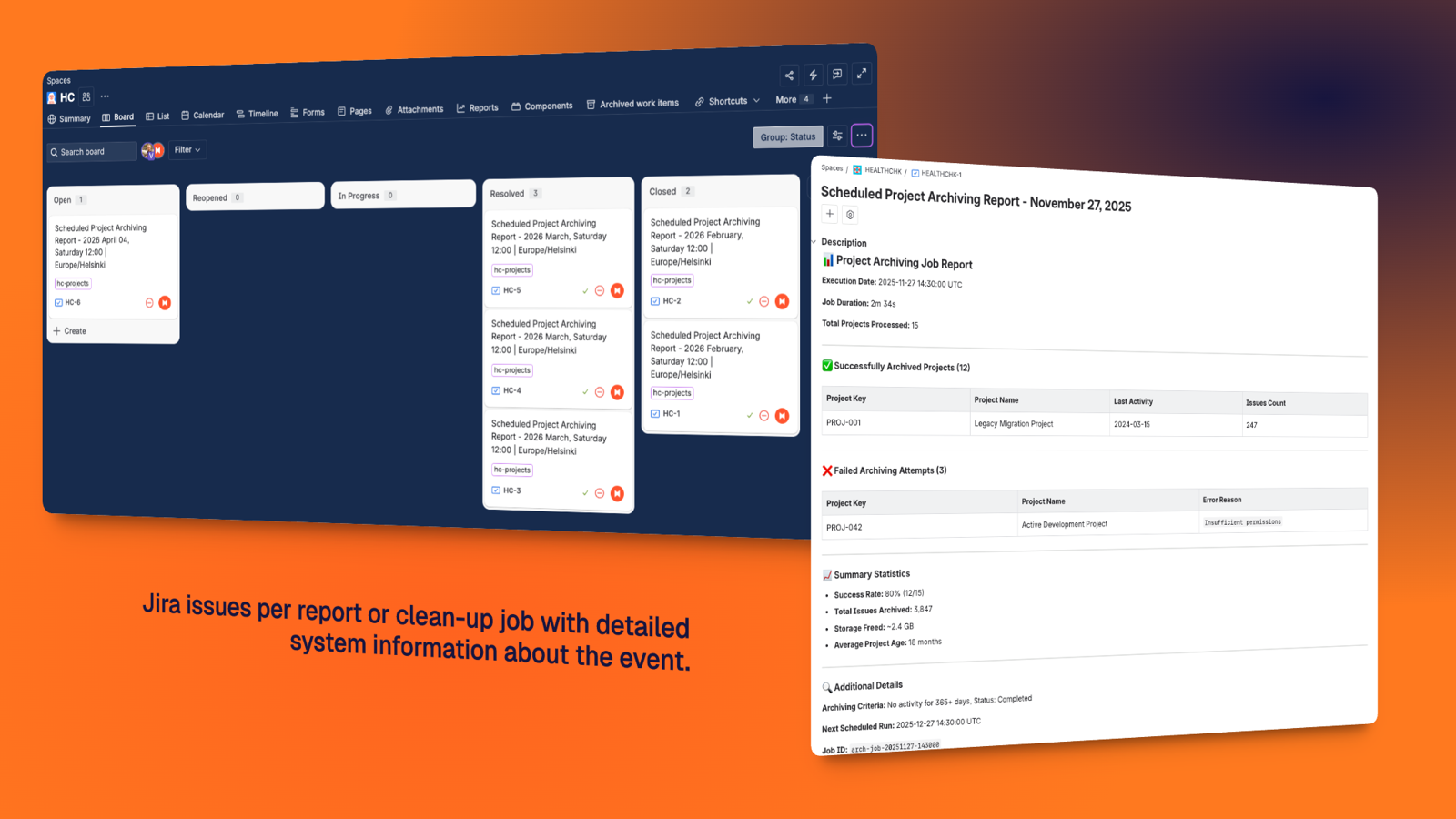 Jira issues per report or clean-up job with detailed system information about the event.