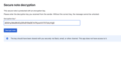 Decrypt the secure note. The note can only be viewed once.