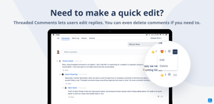 Keep the ability to edit and delete comments with Threaded Comments for Jira. 

Threaded Comments gives teams clarity on exactly what’s being said and to who needs to read it. With the flexibility to edit as needed.