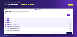 Start in Compose: search or paste keys to pick up to 25 tickets across any project, then go straight to writing.