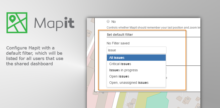 Configure Mapit with a default filter, which will be listed for all users that use the shared dashboard