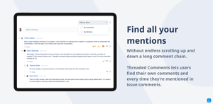 Filter threaded comments to see only your own comments or only when you’re @mentioned. 

Find what you’re looking for without getting those finger cramps from endless scrolling up and down the issue screen.
