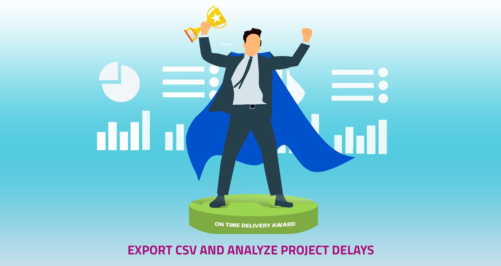 Gives project managers everything they need to identify roadblocks and be the project hero.