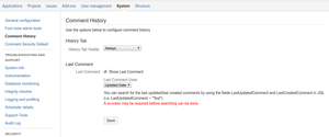 Access to the Comment History tab can be given to everyone, just project admins or to nobody. Optionally show the last comment in the Issues detail section